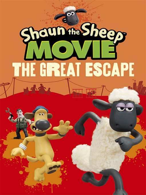 Title details for Shaun the Sheep Movie--The Great Escape by Candlewick Press - Available